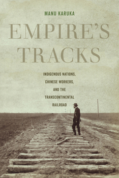 Paperback Empire's Tracks: Indigenous Nations, Chinese Workers, and the Transcontinental Railroad Volume 52 Book
