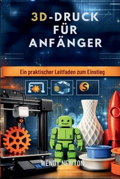 Paperback 3d-Druck Für Anfänger: Ein praktischer Leitfaden zum Einstieg [German] Book