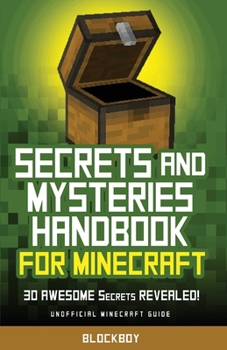 Paperback Secrets and Mysteries Handbook for Minecraft: Handbook for Minecraft: 30 AWESOME Secrets REVEALED (Unofficial) Book