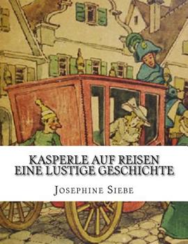 Paperback Kasperle auf Reisen Eine lustige Geschichte [German] Book