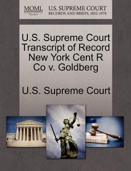 Paperback U.S. Supreme Court Transcript of Record New York Cent R Co V. Goldberg Book