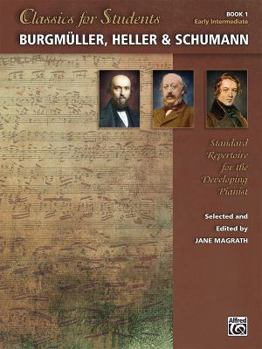 Paperback Classics for Students -- Burgmüller, Heller & Schumann, Bk 1: Standard Repertoire for the Developing Pianist Book