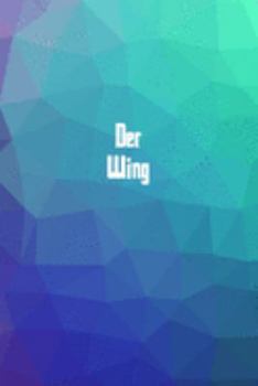 Der Wing: 120 leere linierte Seiten in A5 Softcover | Perfekt als Notizbuch oder Journal für alle Studenten, Auszubildende und Lehrenden | Ideal für ... von Gedanken oder Terminen (German Edition)