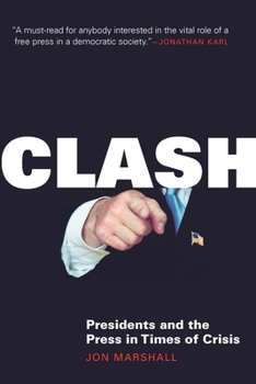 Hardcover Clash: Presidents and the Press in Times of Crisis Book