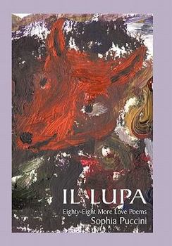 Paperback Il Lupa: Eighty-Eight More Love Poems Book