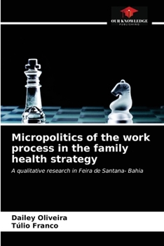 Paperback Micropolitics of the work process in the family health strategy Book