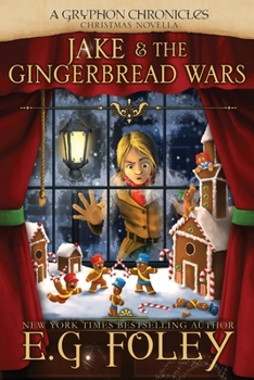 Paperback Jake & The Gingerbread Wars (A Gryphon Chronicles Christmas Novella) Book