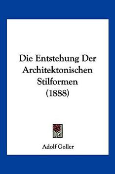 Paperback Die Entstehung Der Architektonischen Stilformen (1888) [German] Book