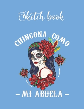 Paperback Composition Book: Chingona Como Mi Abuela Funny Grandma Hispanic Women Gifts Lovely Composition Notes Notebook for Work Marble Size Coll Book