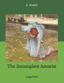 The Incomplete Amorist: Large Print