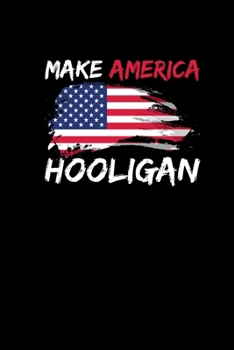 Paperback Make America Hooligan: Notebook Funny Soccer Player Gifts Fun Joke Humor Soccer Coach Notepad Journal American Flag Book