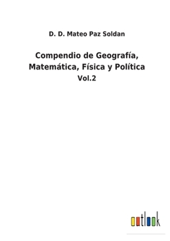 Paperback Compendio de Geografía, Matemática, Física y Política: Vol.2 [Spanish] Book