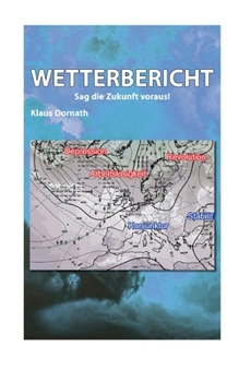 Paperback Wetterbericht: Sag die Zukunft voraus [German] Book