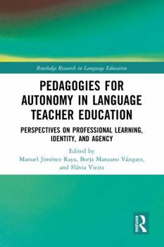 Paperback Pedagogies for Autonomy in Language Teacher Education: Perspectives on Professional Learning, Identity, and Agency Book