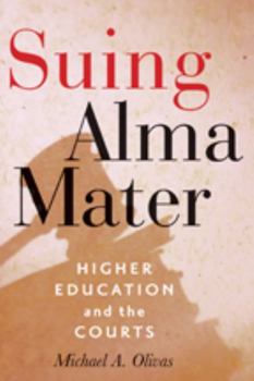 Paperback Suing Alma Mater: Higher Education and the Courts Book