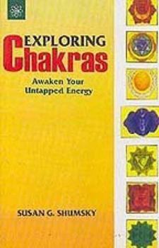 Paperback Exploring Chakras: Awaken Your Untapped Energy Book