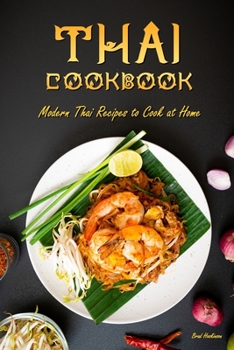 Paperback Thai Cookbook: Modern Thai Recipes to Cook at Home Book