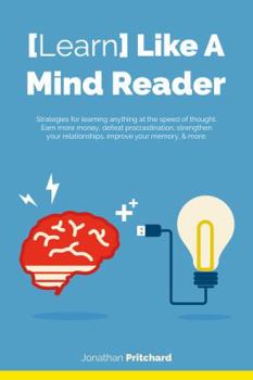 Paperback Learn Like A Mind Reader: Strategies for learning anything at the speed of thought. Book