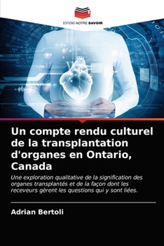 Paperback Un compte rendu culturel de la transplantation d'organes en Ontario, Canada [French] Book