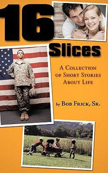 Paperback 16 Slices: Life in a Collection of Short Stories Book