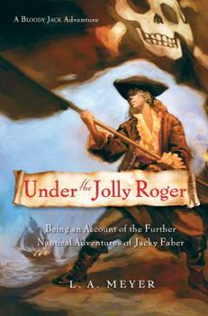 Hardcover Under the Jolly Roger, 3: Being an Account of the Further Nautical Adventures of Jacky Faber Book