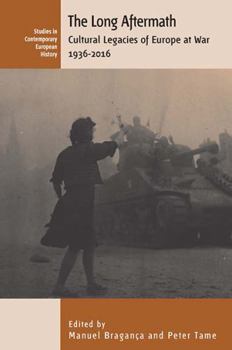 Paperback The Long Aftermath: Cultural Legacies of Europe at War, 1936-2016 Book