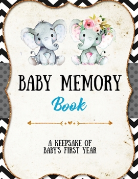 Paperback Baby Memory Book: Baby Memory Book: Special Memories Gift, First Year Keepsake, Scrapbook, Attach Photos, Write And Record Moments, Jour Book