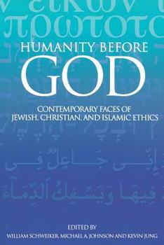 Paperback Humanity Before God: Contemporary Faces of Jewish, Christian, and Islamic Ethics Book