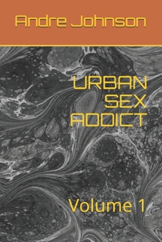 Paperback Urban Sex Addict: Volume 1 Book
