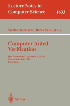 Paperback Computer Aided Verification: 11th International Conference, Cav'99, Trento, Italy, July 6-10, 1999, Proceedings Book