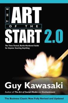 Hardcover The Art of the Start 2.0: The Time-Tested, Battle-Hardened Guide for Anyone Starting Anything Book