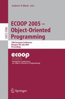 Paperback Ecoop 2005 - Object-Oriented Programming: 19th European Conference, Glasgow, Uk, July 25-29, 2005. Proceedings Book