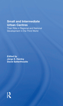 Paperback Small and Intermediate Urban Centres: Their Role in Regional and National Development in the Third World Book