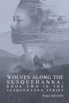Paperback Wolves Along the Susquehanna: Book 2 in the Susquehanna Series Book