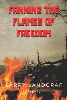 Paperback Fanning the Flames of Freedom Book