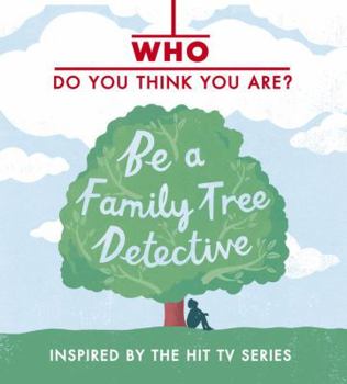 Hardcover Who Do You Think You Are?: Be a Family Tree Detective Book