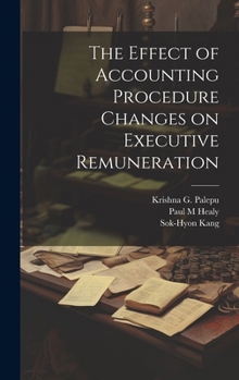 Hardcover The Effect of Accounting Procedure Changes on Executive Remuneration Book