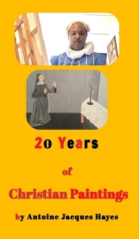 20 Years of Christian Paintings: 20 Years of Christian Paintings