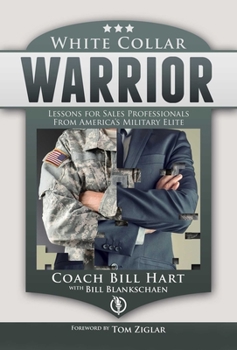 Paperback White Collar Warrior: Lessons for Sales Professionals from America's Military Elite Book