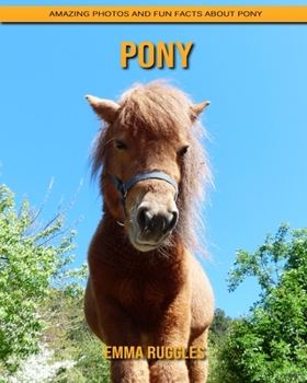 Paperback Pony: Amazing Photos and Fun Facts about Pony Book