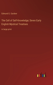 Hardcover The Cell of Self-Knowledge; Seven Early English Mystical Treatises: in large print Book