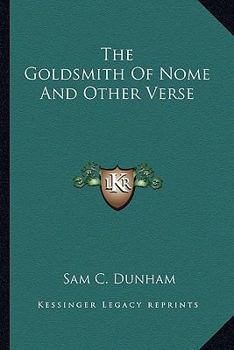 The Goldsmith of Nome, and Other Verse