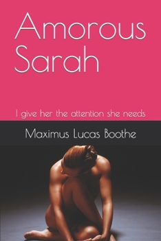 Paperback Amorous Sarah: I give her the attention she needs Book