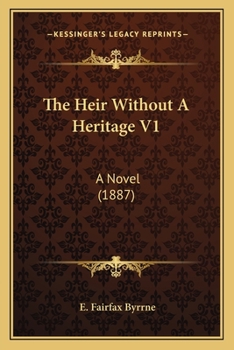 Paperback The Heir Without A Heritage V1: A Novel (1887) Book