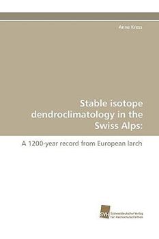 Paperback Stable Isotope Dendroclimatology in the Swiss Alps Book