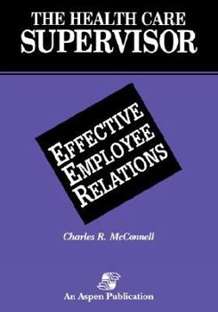 Paperback Health Care Supervisor: Effective Employee Relations Book