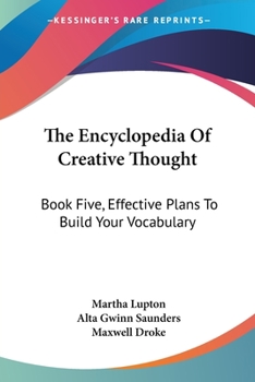 The Encyclopedia Of Creative Thought: Book Five, Effective Plans To Build Your Vocabulary