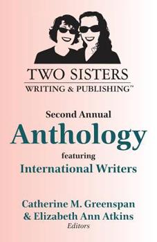 Paperback Two Sisters Writing and Publishing Second Annual Anthology: Featuring International Writers Book
