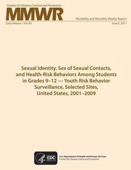 Sexual Identity, Sex of Sexual Contacts, and Health-Risk Behaviors Among Students in Grades 9?12 ? Youth Risk Behavior Surveillance, Selected Sites, United States, 2001?2009