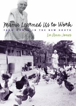 Mama Learned Us to Work: Farm Women in the New South (Studies in Rural Culture) - Book  of the Studies in Rural Culture